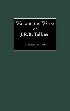 War and the Works of J.R.R. Tolkien - Croft, Janet Brennan