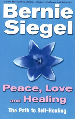 Peace, Love And Healing - Siegel, Dr Bernie