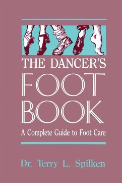 The Dancer's Foot Book - Spilken, Terry L.; Spilken, Terry L.