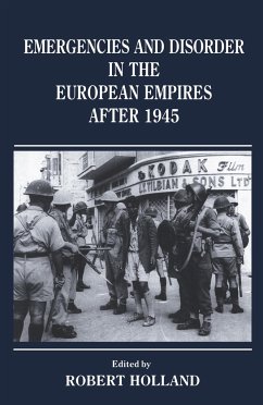 Emergencies and Disorder in the European Empires After 1945 - Holland, R F