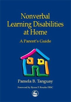 Nonverbal Learning Disabilities at Home: A Parent's Guide - Tanguay, Pamela