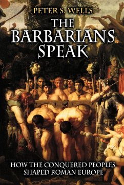 The Barbarians Speak - Wells, Peter S.