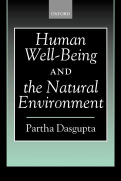Human Well-Being and the Natural Environment - Dasgupta, Partha (, University of Cambridge)