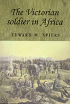 The Victorian Soldier in Africa - Spiers, Edward
