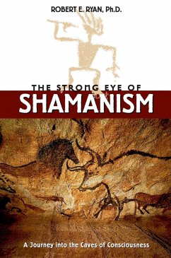 The Strong Eye of Shamanism - Ryan, Robert E