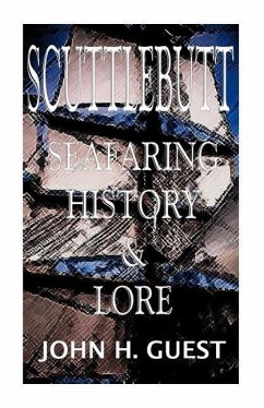 Scuttlebutt: Seafaring History & Lore - Guest, John H.