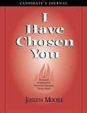 I Have Chosen You--Candidate's Journal