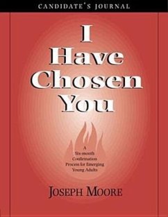 I Have Chosen You--Candidate's Journal - Moore, Joseph