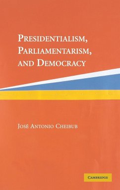 Presidentialism, Parliamentarism, and Democracy - Cheibub, Jose Antonio (University of Illinois, Urbana-Champaign)