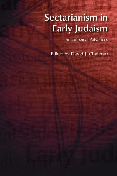 Sectarianism in Early Judaism Sectarianism in Early Judaism