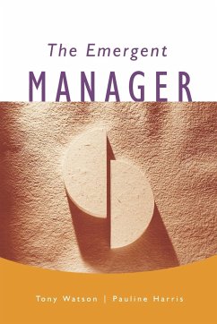 The Emergent Manager - Watson, Tony J.; Harris, Pauline