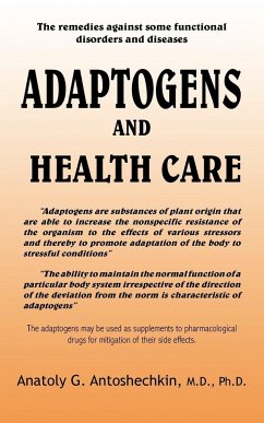 ADAPTOGENS AND HEALTH CARE - Antoshechkin, Anatoly G.