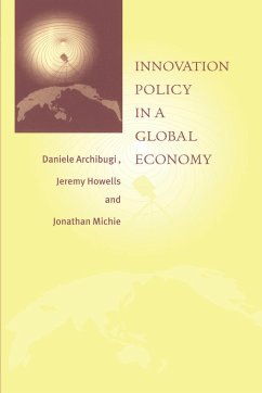 Innovation Policy in a Global Economy - Archibugi, Daniele / Howells, Jeremy / Michie, Jonathan (eds.)