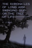 The Khronicles of Long Arm Swinging Gup- Or the Tree of Life
