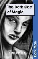 The Dark Side of Magic - Lancett Peter