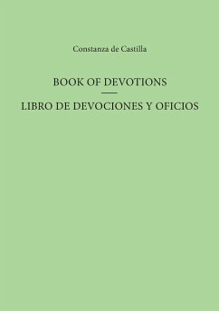 Book of Devotions/Libro de Devociones y Oficios - de Castilla, Constanza