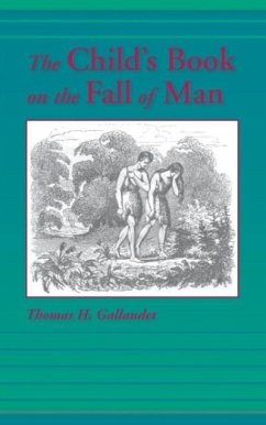 The Child's Book on the Fall of Man - Gallaudet, Thomas H.