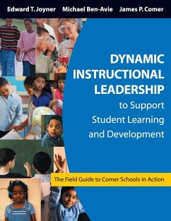 Dynamic Instructional Leadership to Support Student Learning and Development - Joyner, Edward T.; Ben-Avie, Michael; Comer, James P.