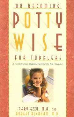 On Becoming Potty Wise for Toddlers - Ezzo, Gary; Bucknam, Robert