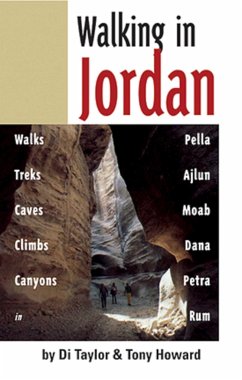 Walking in Jordan: Walks, Treks, Caves, Climbs, and Canyons - Taylor, Di; Howard, Tony