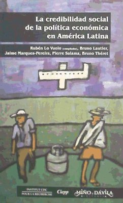 La credibilidad social de la política económica en América Latina - Lo Vuolo, Rubén