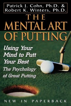 The Mental Art of Putting - Cohn, Patrick J.; Winters, Robert K.