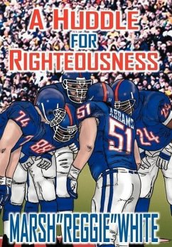 A HUDDLE FOR RIGHTEOUSNESS - White, Marsh