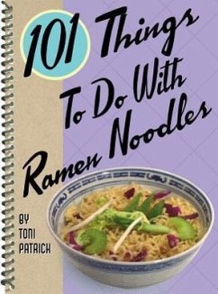 101 Things to Do with Ramen Noodles - Patrick, Toni