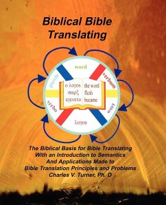 Biblical Bible Translating - Turner, Charles V.