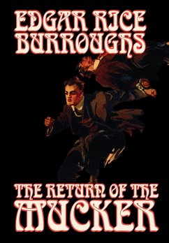 The Return of the Mucker by Edgar Rice Burroughs, Fiction - Burroughs, Edgar Rice