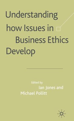 Understanding How Issues in Business Ethics Develop - Jones, Ian