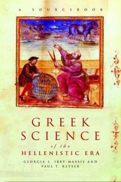 Greek Science of the Hellenistic Era - Irby-Massie, Georgia L; Keyser, Paul T