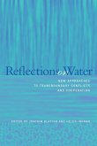 Reflections on Water: New Approaches to Transboundary Conflicts and Cooperation