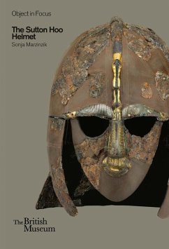 The Sutton Hoo Helmet - Marzinzik, Sonja