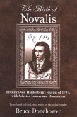 The Birth of Novalis: Friedrich Von Hardenberg's Journal of 1797, with Selected Letters and Documents
