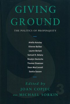 Giving Ground: The Politics of Propinquity - Copjec, Joan