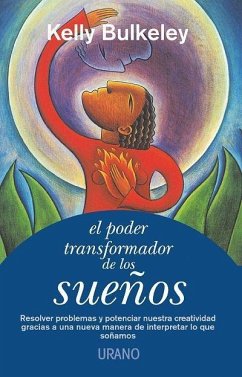 El poder transformador de los sueños - Bulkeley, Kelly