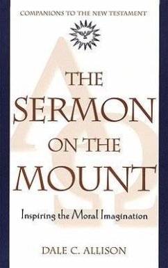 The Sermon on the Mount: Inspiring the Moral Imagination - Allison, Dale C.