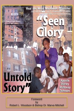 Seen Glory Untold Story - Johnson, Apostle Holloway