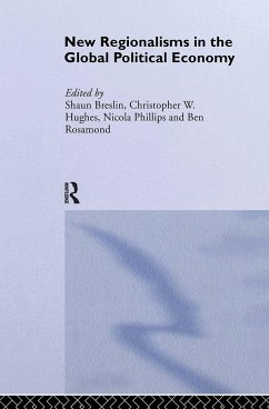 New Regionalism in the Global Political Economy - Breslin, Shaun / Hughes, Christopher W. / Phillips, Nicola / Rosamond, Ben (eds.)