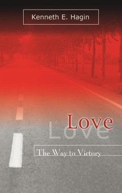 Love: The Way to Victory - Hagin, Kenneth E