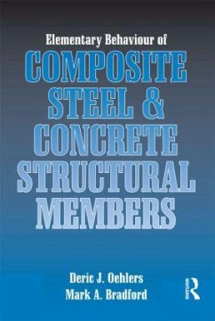 Elementary Behaviour of Composite Steel and Concrete Structural Members - Oehlers, Deric J; Bradford, Mark A