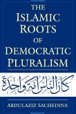 The Islamic Roots of Democratic Pluralism