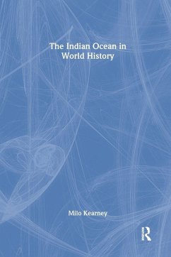 The Indian Ocean in World History - Kearney, Milo