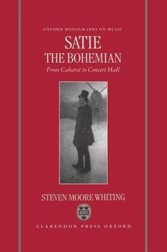 Satie the Bohemian - Whiting, Steven Moore