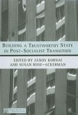 Building a Trustworthy State in Post-Socialist Transition