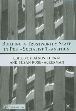 Building a Trustworthy State in Post-Socialist Transition - Kornai, János / Rose-Ackerman, Susan (eds.)