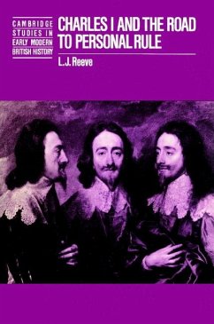 Charles I and the Road to Personal Rule - Reeve, L. J.; L. J., Reeve