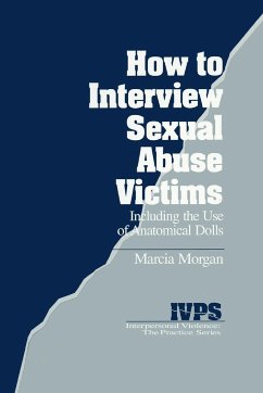 How to Interview Sexual Abuse Victims - Morgan, Marcia