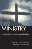 Lay Ministry: A Theological, Spiritual, and Pastoral Handbook